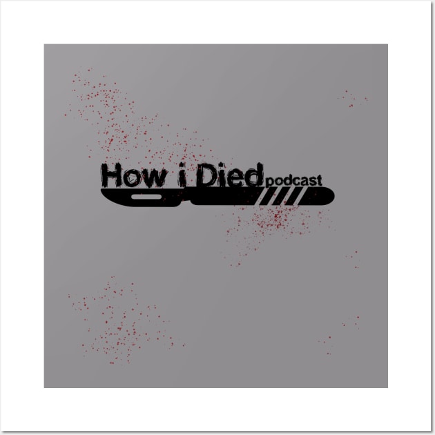 How i Died black scalpel official logo Wall Art by Audiohm Media